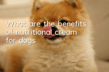 What are the benefits of nutritional cream for dogs?