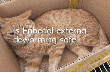 Is Enbedol external deworming safe?